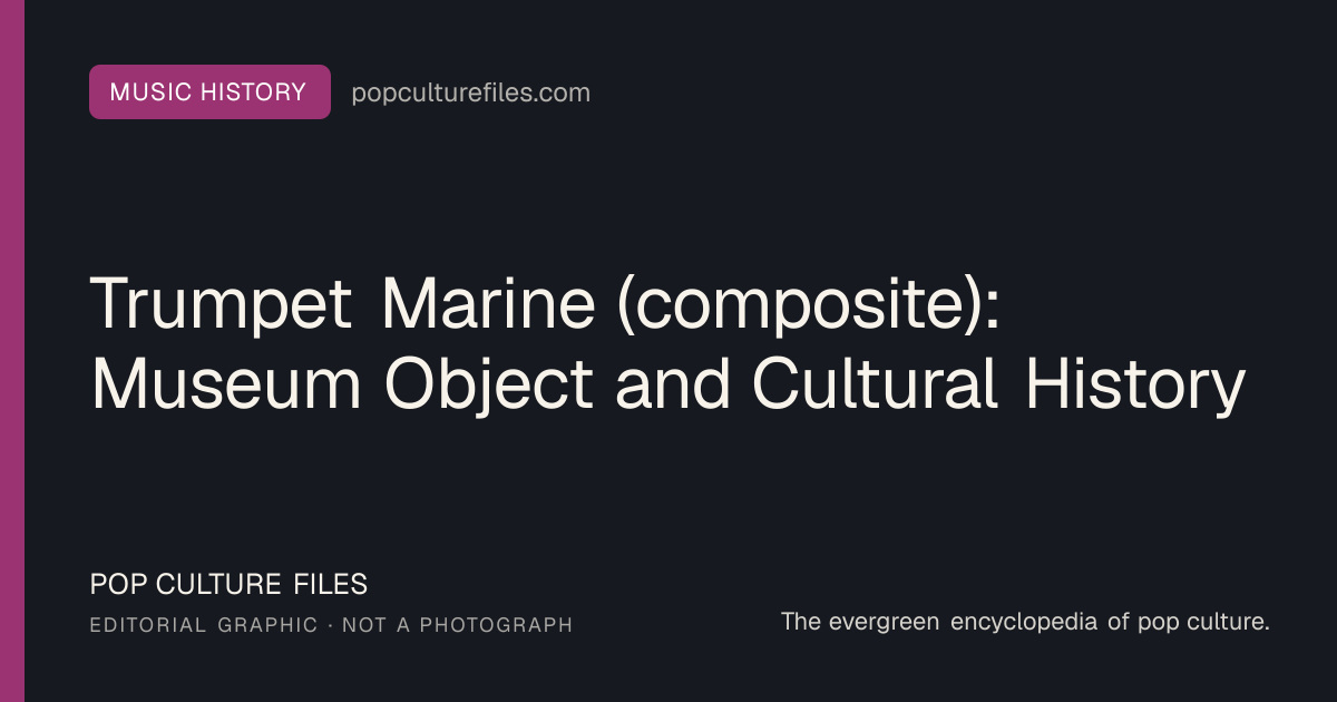 Editorial graphic for: Trumpet Marine (composite): Museum Object and Cultural History