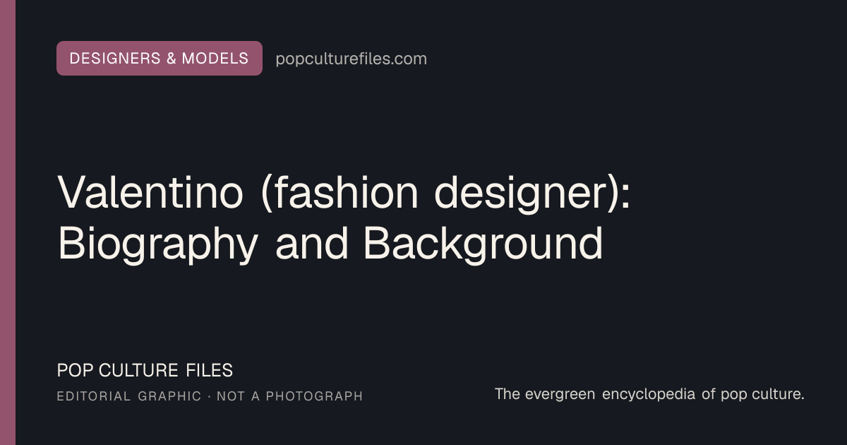 Editorial graphic for: Valentino (fashion designer): Biography and Background