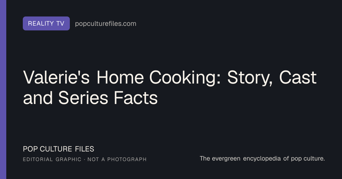 Editorial graphic for: Valerie's Home Cooking: Story, Cast and Series Facts