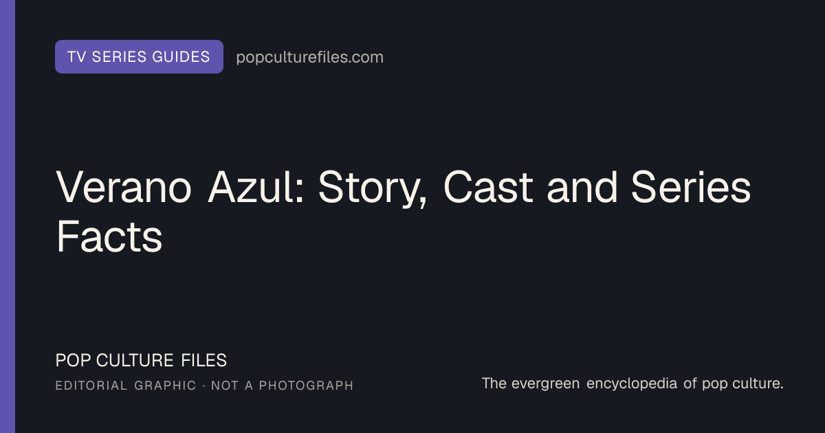 Editorial graphic for: Verano Azul: Story, Cast and Series Facts
