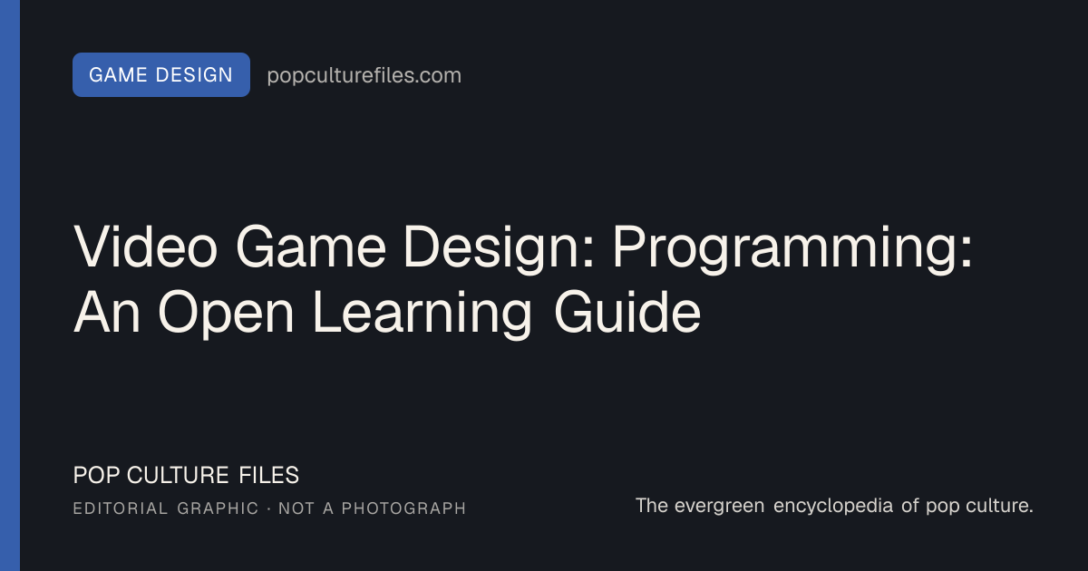 Editorial graphic for: Video Game Design: Programming: An Open Learning Guide