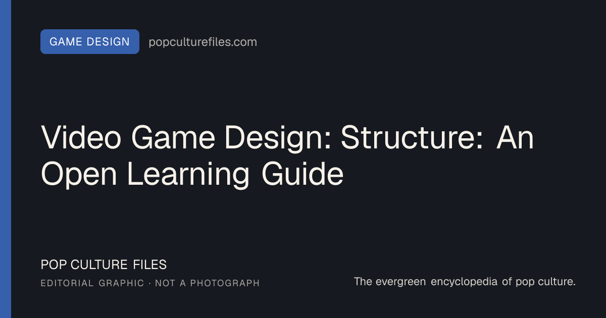 Editorial graphic for: Video Game Design: Structure: An Open Learning Guide