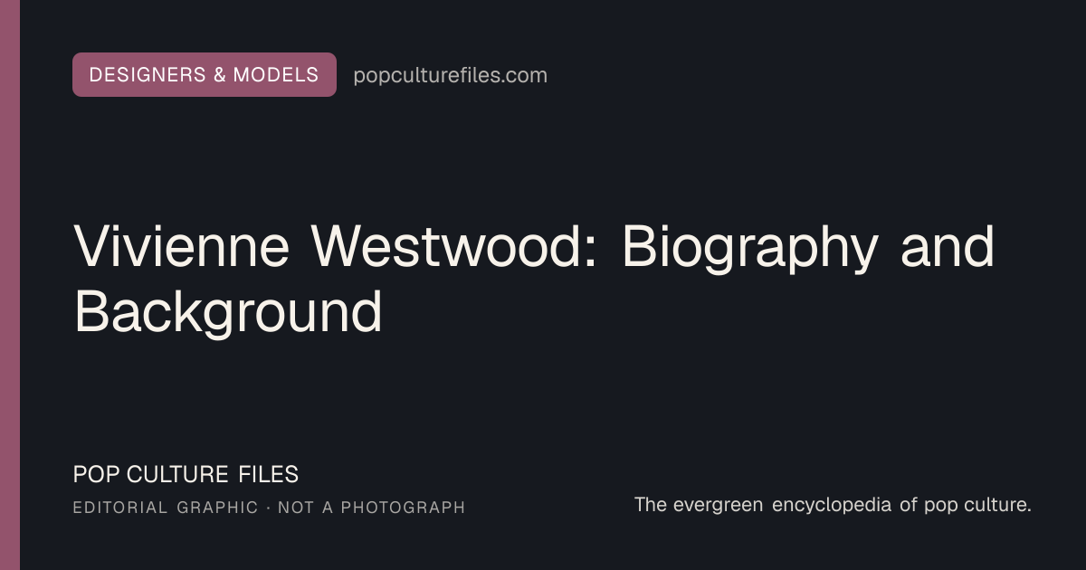 Editorial graphic for: Vivienne Westwood: Biography and Background