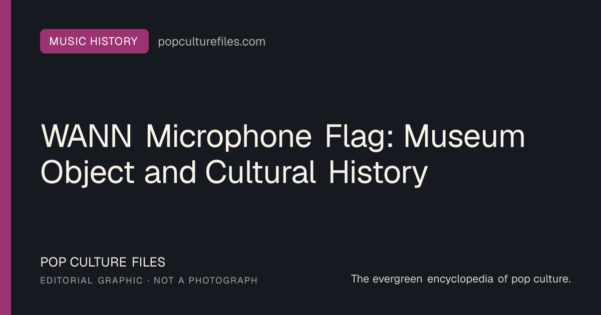 Editorial graphic for: WANN Microphone Flag: Museum Object and Cultural History