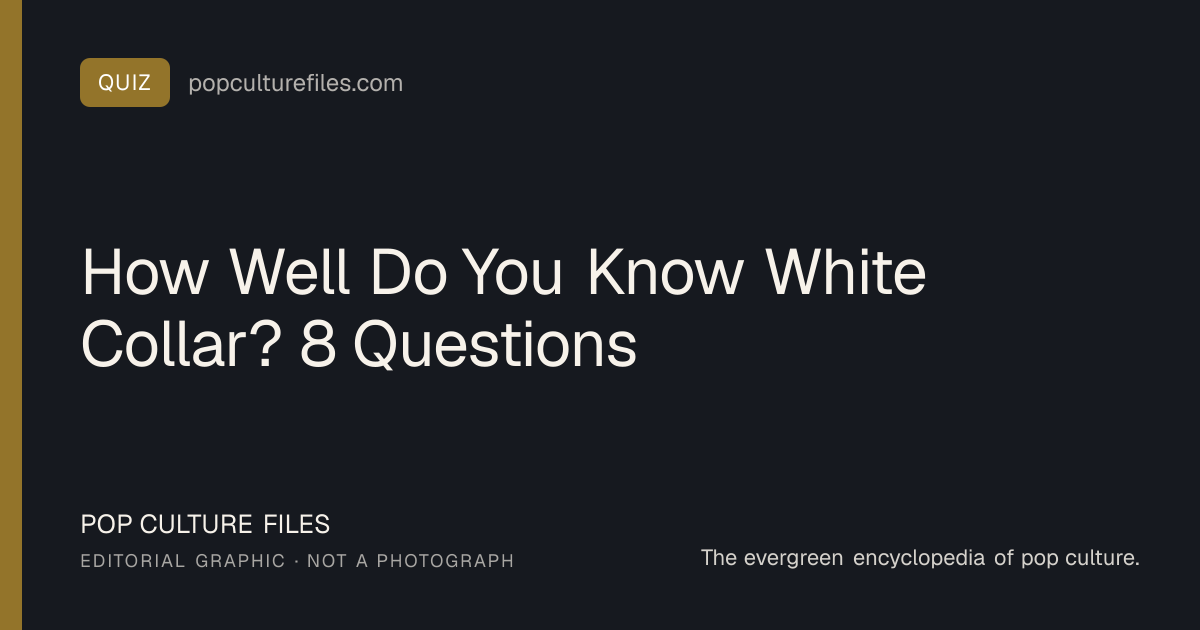 Editorial graphic for: How Well Do You Know White Collar? 8 Questions