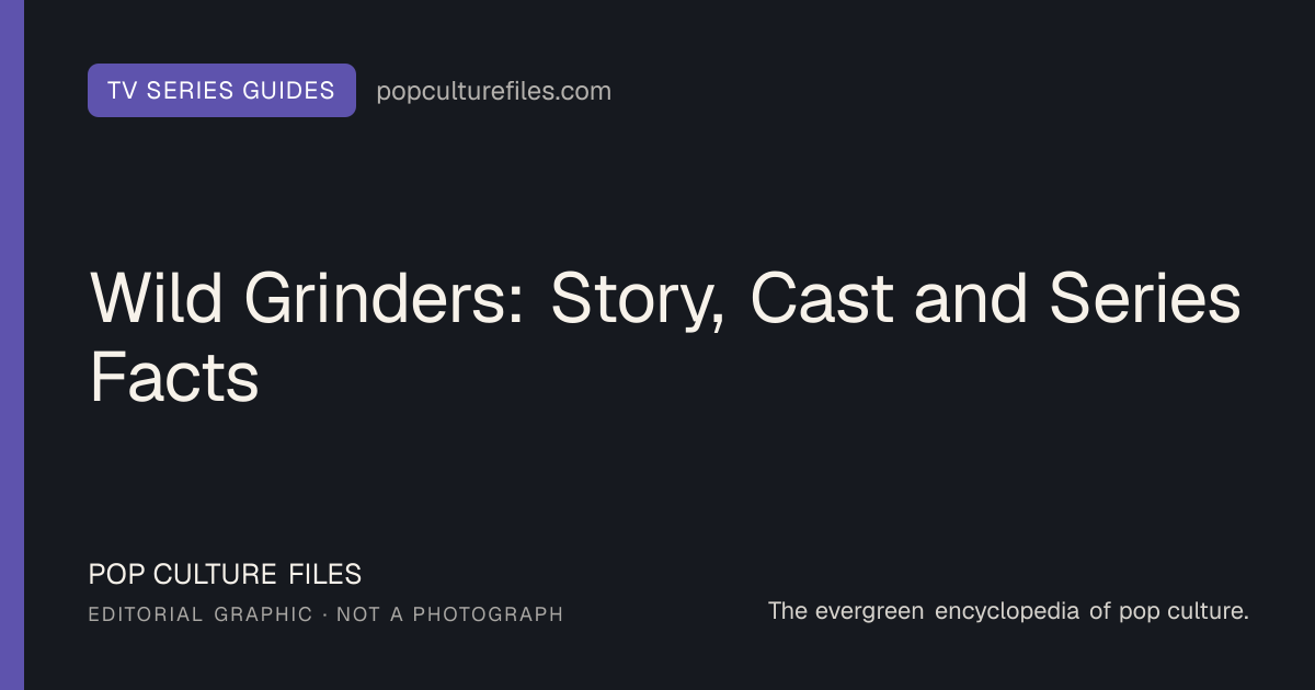 Editorial graphic for: Wild Grinders: Story, Cast and Series Facts