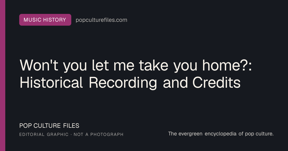 Editorial graphic for: Won't you let me take you home?: Historical Recording and Credits