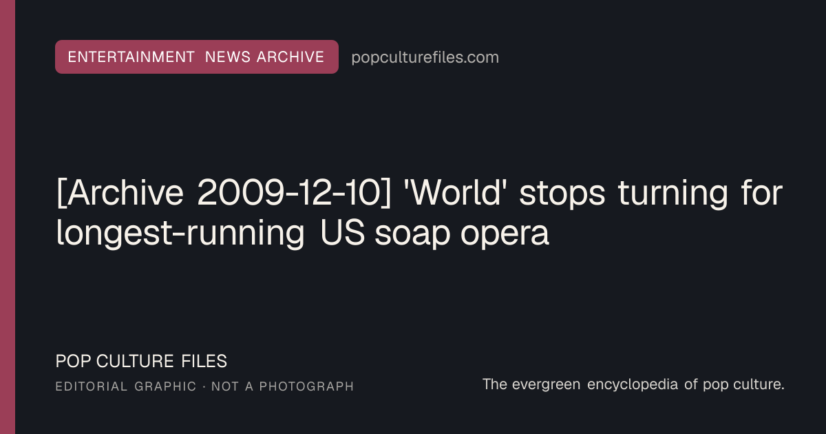 Editorial graphic for: [Archive 2009-12-10] 'World' stops turning for longest-running US soap opera