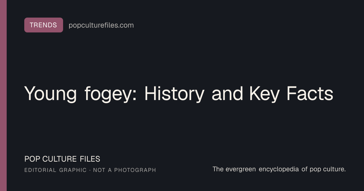 Editorial graphic for: Young fogey: History and Key Facts