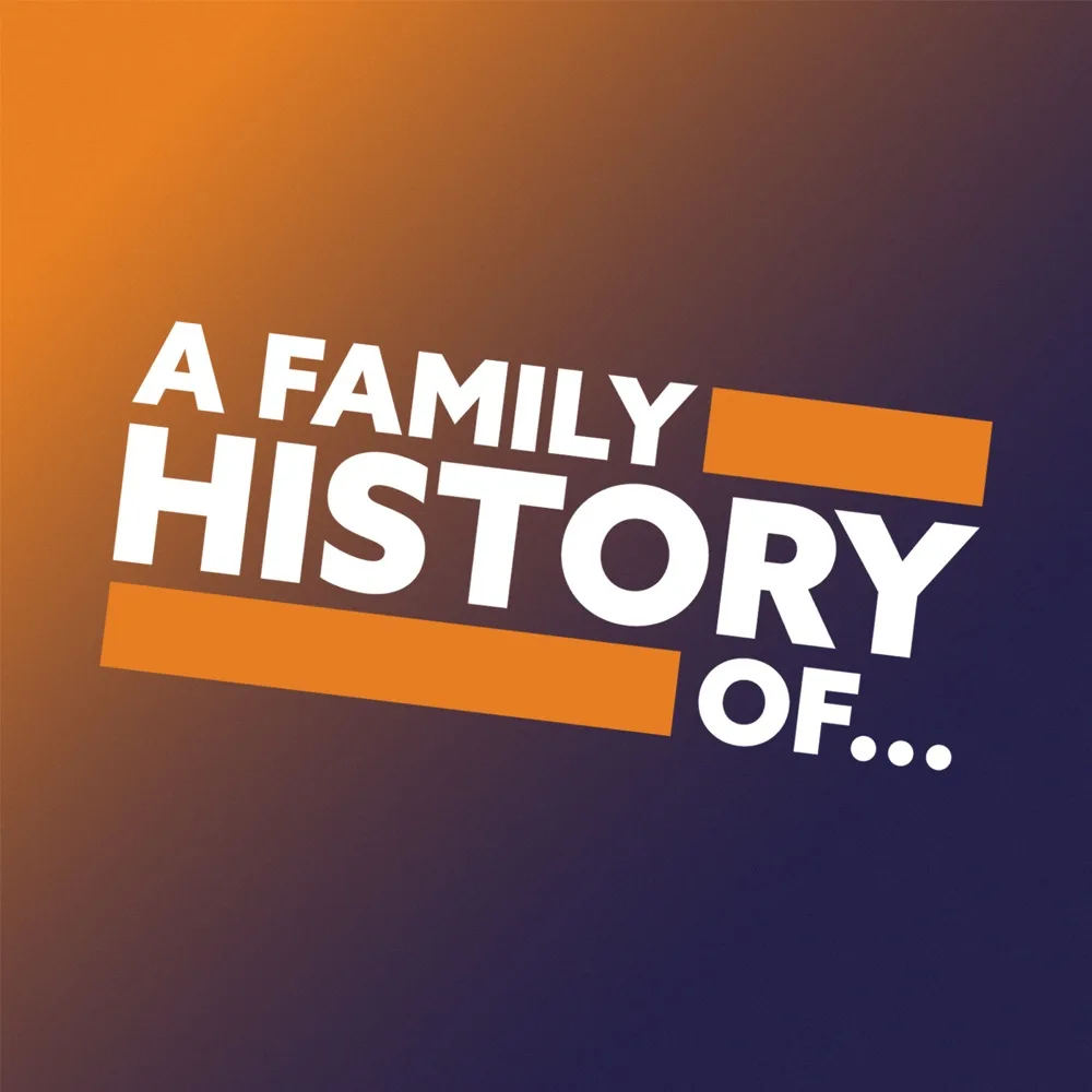 A Family History Of... podcast cover art