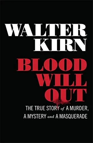 Blood Will Out: The True Story of a Murder, a Mystery, and a Masquerade book cover