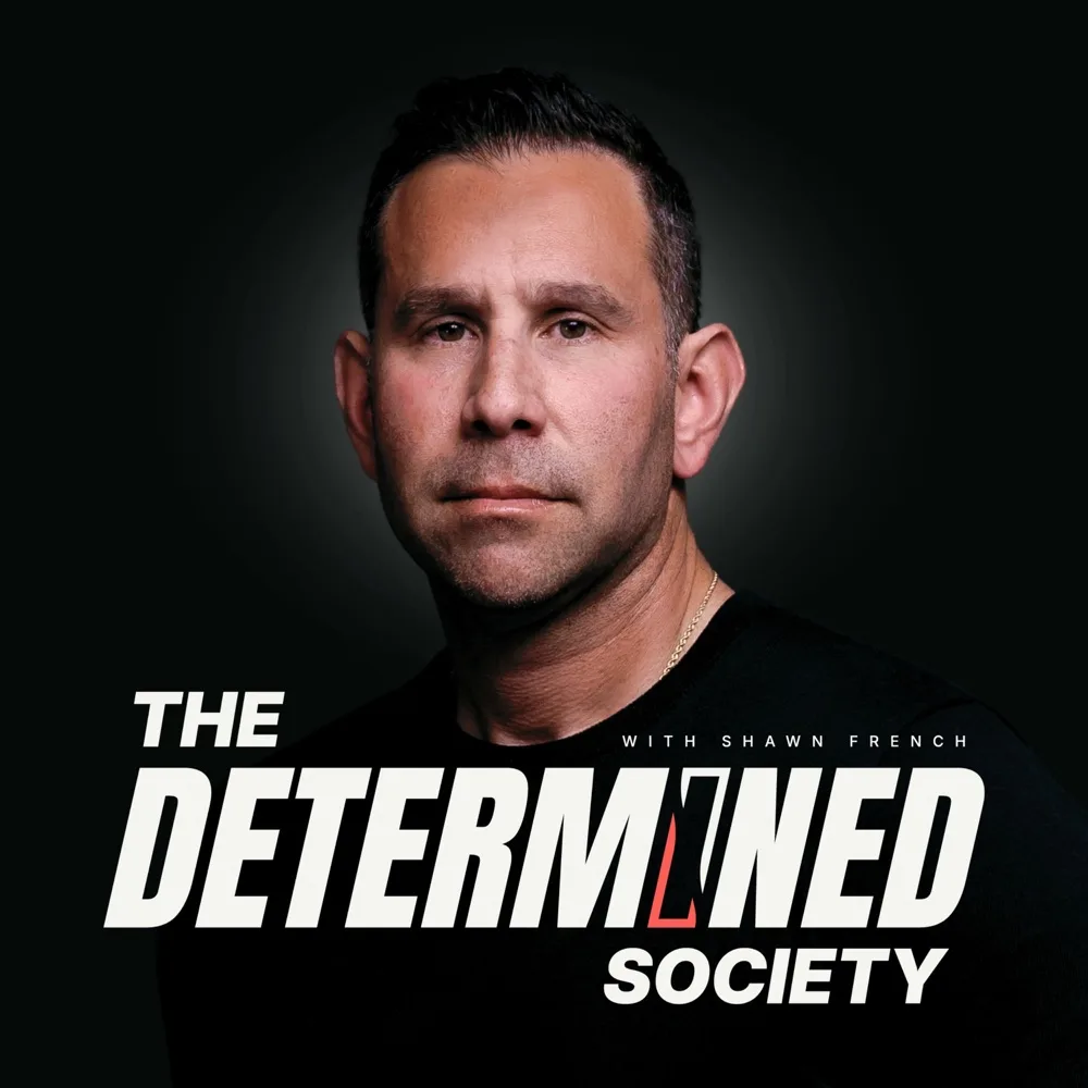 Determined Society with Shawn French | Adversity & Mindset podcast cover art