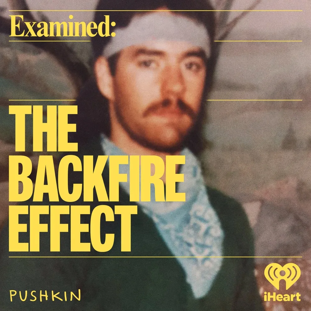 Examined: The Backfire Effect podcast cover art