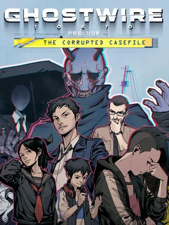 Ghostwire: Tokyo - Prelude: The Corrupted Casefile cover art