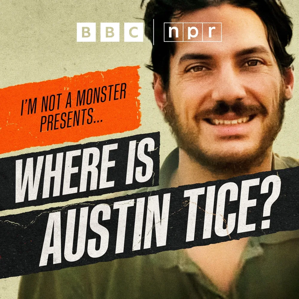 I’m Not a Monster Presents… Where is Austin Tice? podcast cover art