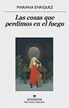 Las cosas que perdimos en el fuego book cover