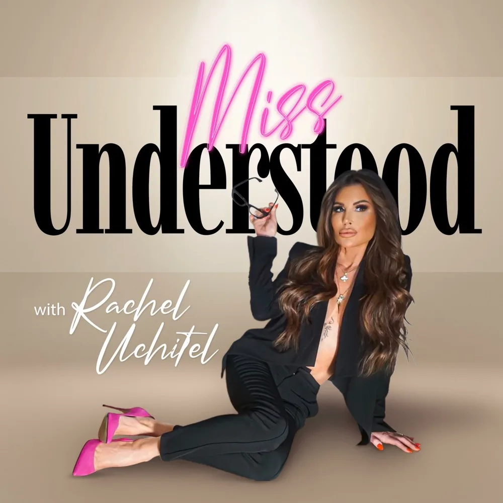 Miss Understood with Rachel Uchitel podcast cover art