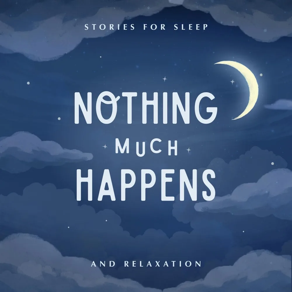 Nothing much happens: bedtime stories to help you sleep podcast cover art