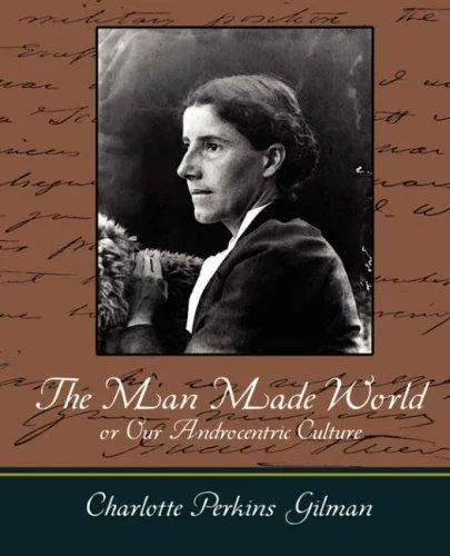 Our Androcentric Culture, or the Man-Made World book cover