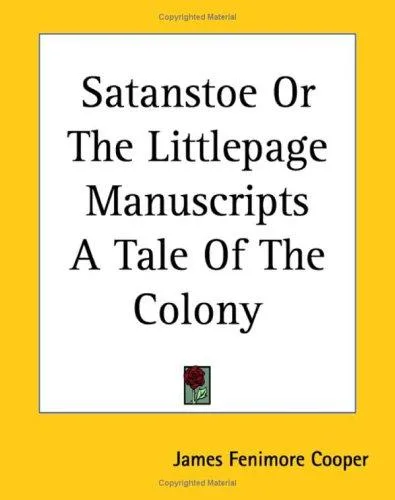 Satanstoe ; or, The littlepage manuscripts, a tale of the colony book cover