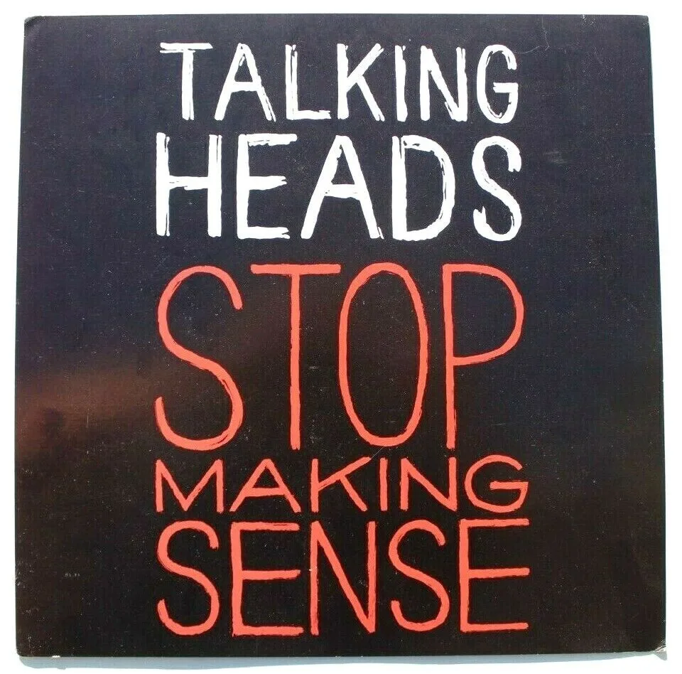 Stop Making Sense