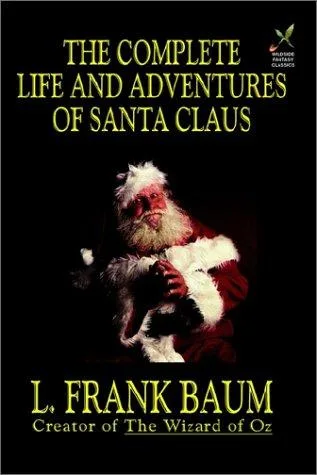 The Complete Life and Adventures of Santa Claus book cover