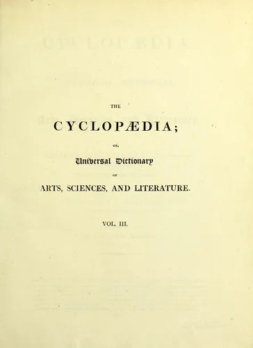 The cyclopaedia ; or, universal dictionary of arts, sciences and literature book cover