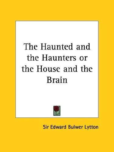 The Haunted and the Haunters, Or, The House and the Brain book cover