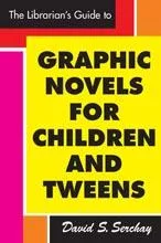 The librarian's guide to graphic novels for children and tweens book cover