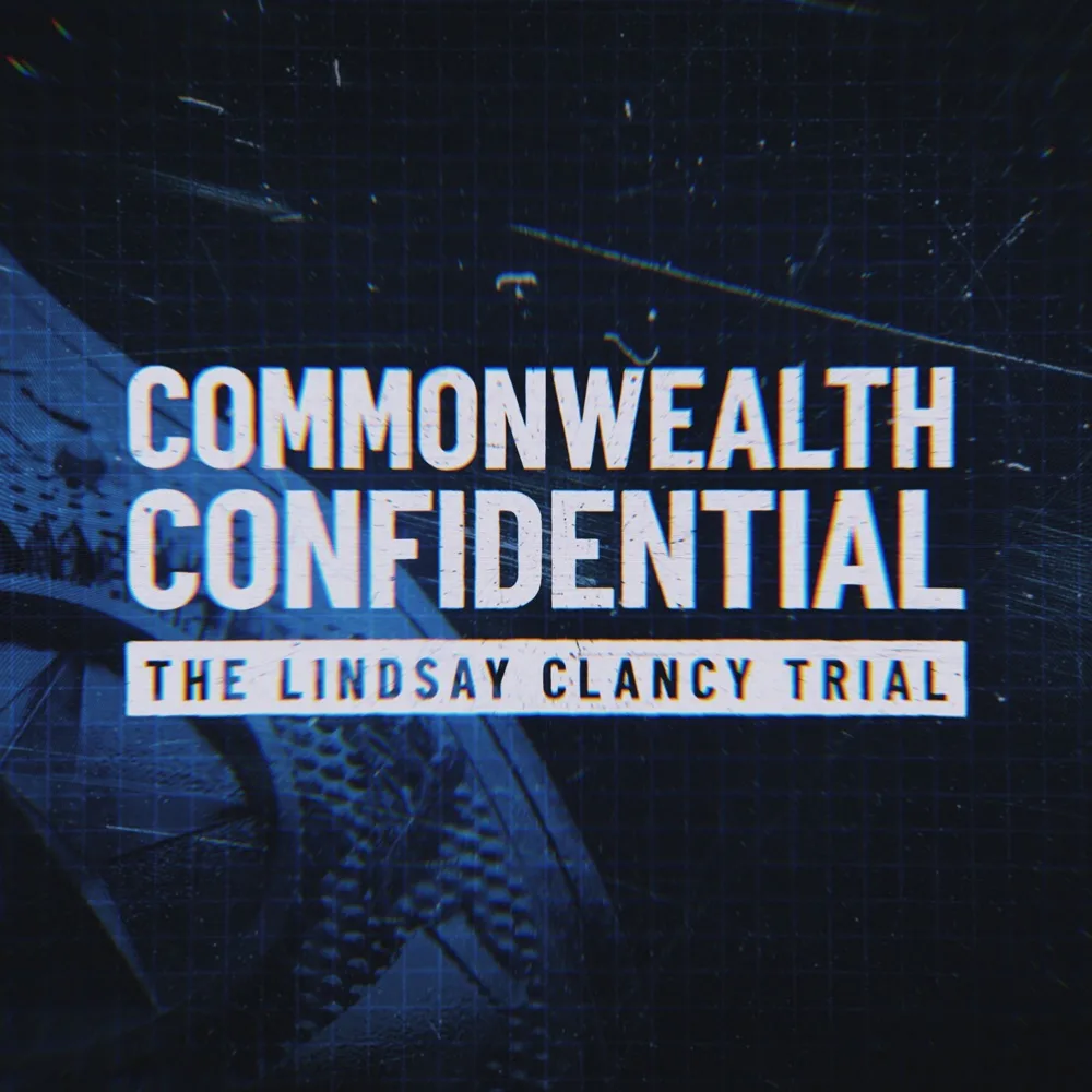 The Lindsay Clancy Trial: Commonwealth Confidential podcast cover art