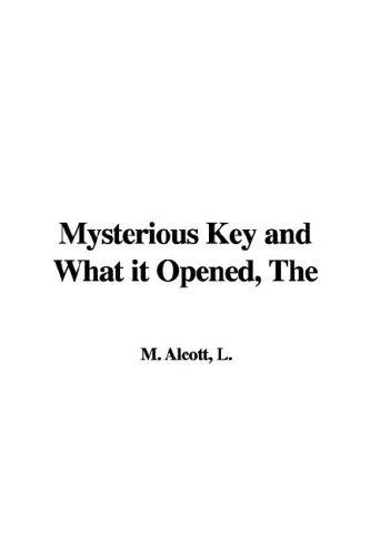 The Mysterious Key And What It Opened book cover
