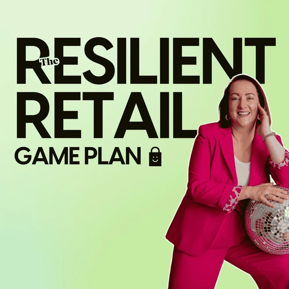 The Resilient Retail Game Plan - retail insights, retail trends and best practices podcast cover art