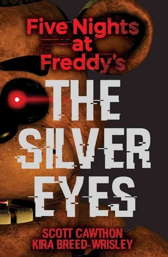 The Silver Eyes (Five Nights At Freddy's #1) book cover