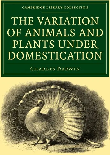 The variation of animals and plants under domestication book cover