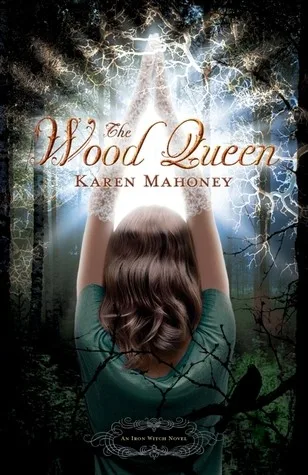 The Wood Queen (The Iron Witch Trilogy, Book 2) book cover