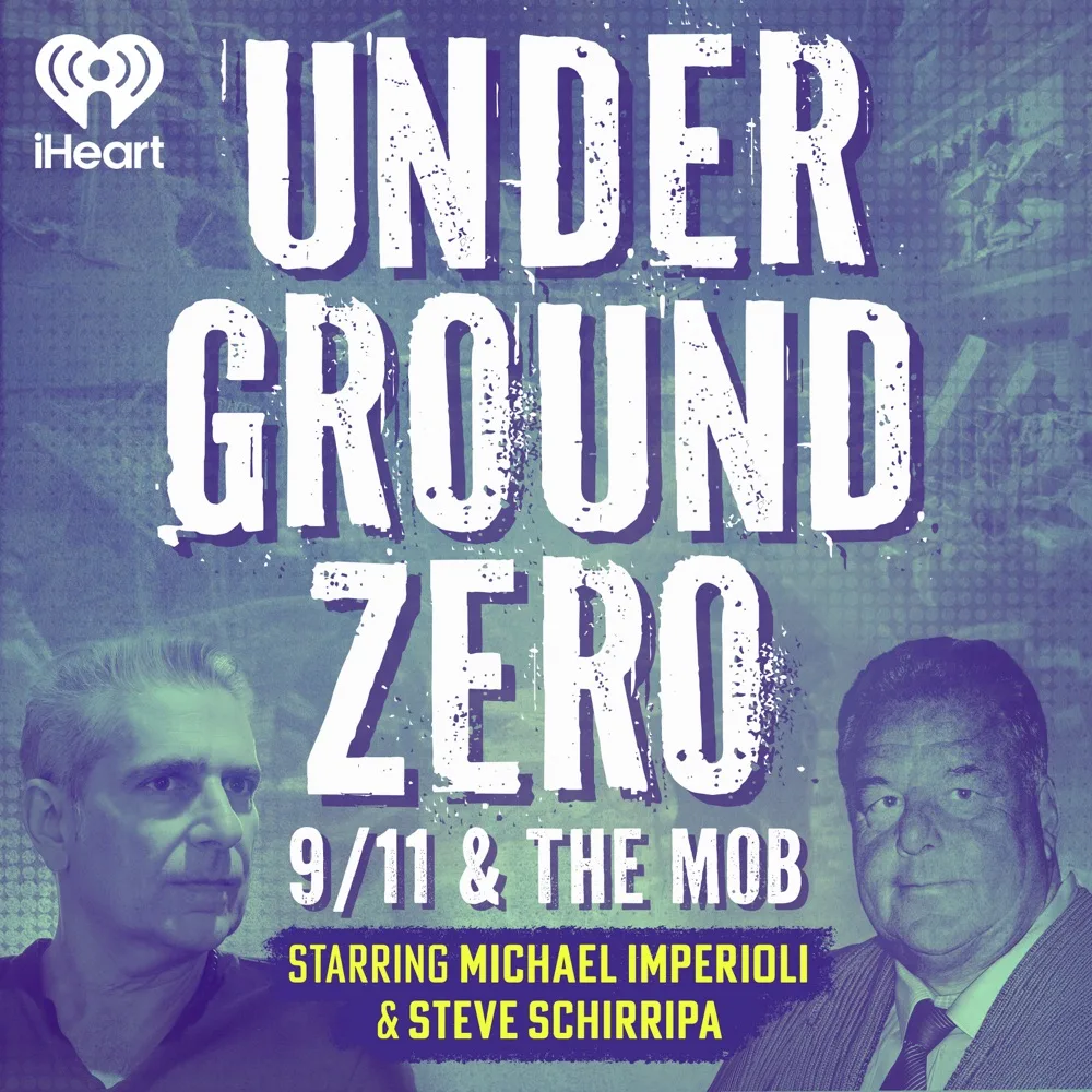 UnderGround Zero: 9/11 & The Mob | Starring Michael Imperioli & Steve Schirripa podcast cover art