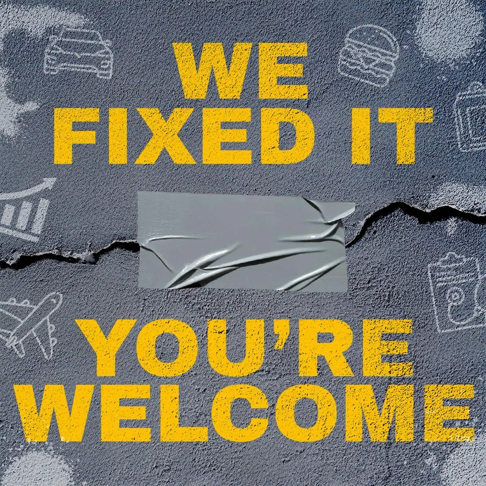 We Fixed It, You're Welcome podcast cover art