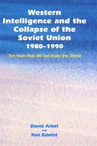 Western intelligence and the collapse of the Soviet Union, 1980-1990 book cover