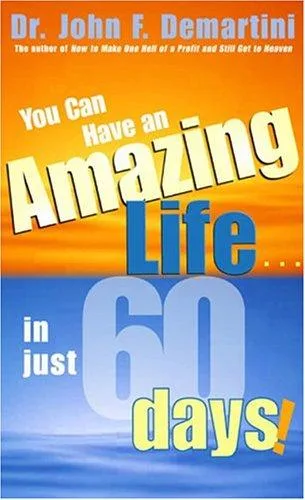 You Can Have An Amazing Life In Just 60 Days book cover