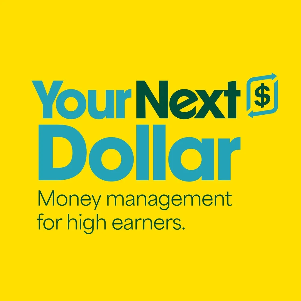 Your Next Dollar: Money Management for High Earners podcast cover art
